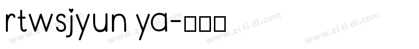 rtwsjyun ya字体转换